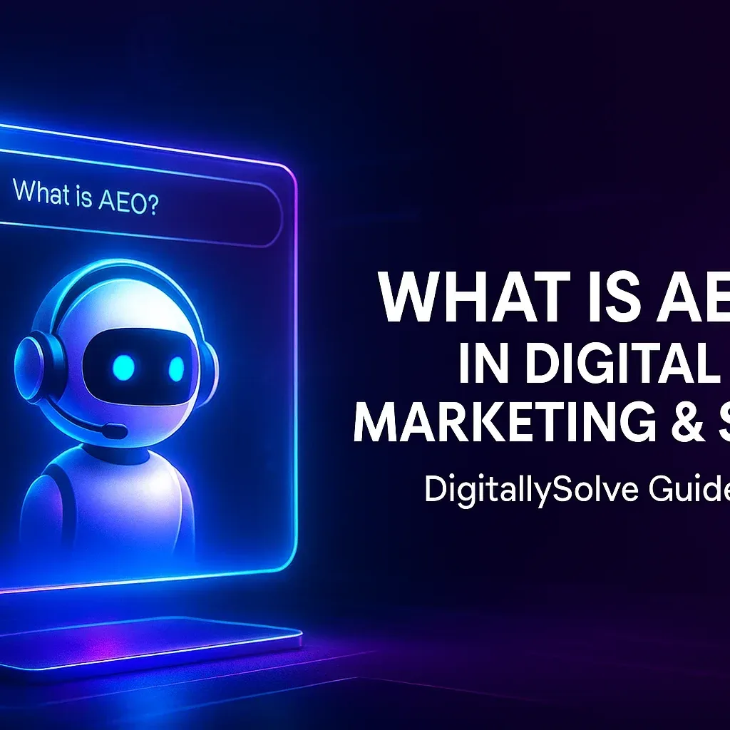 What is AEO in Digital Marketing & SEO – Answer Engine Optimization Guide by DigitallySolve.